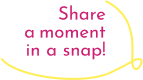 文字:share a moment in a snap!